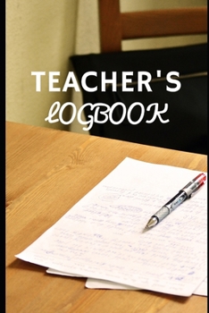 Paperback Teacher's Logbook: 100 lined pages - write in - planification - organisation - courses and classroom Book