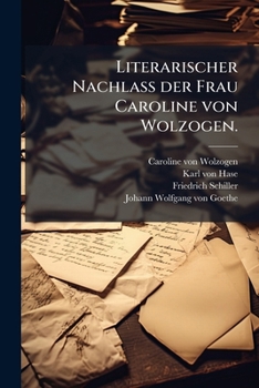 Paperback Literarischer Nachlaß der Frau Caroline von Wolzogen. [German] Book