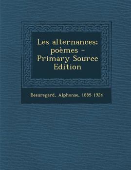 Paperback Les alternances; po?mes - Primary Source Edition [French] Book
