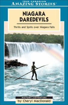 Paperback Niagara Daredevils (Tightrope): Thrills and Spills over Niagara Falls (Amazing Stories) Book