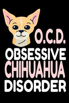 Paperback O.C.D. Obsessive Chihuahua Disorder: College Ruled 6x9 Notebook Book