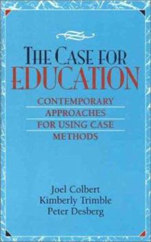 Paperback The Case for Education: Contemporary Approaches for Using Case Methods Book
