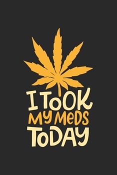 i took my Meds Today: CBD ÖL VERKÄUFER KALENDER 2020 A5 136 Seiten! Cannabis Kalender I Terminkalender I Wochenkalender, Taschenkalender, mit ... Krebs Patienten, Stoner, Geschenksidee