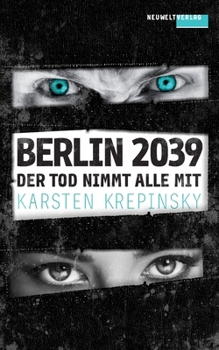 Paperback Der Tod nimmt alle mit: Berlin 2039 [German] Book