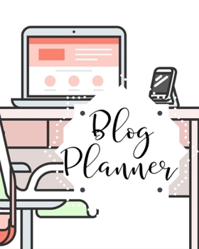 Paperback Blog Planner: Organizer and Business Journal for Blog Management Monthly Tracking Book