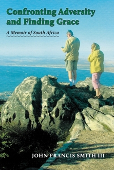 Paperback Confronting Adversity and Finding Grace: A Memoir of South Africa Book