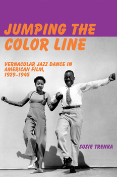 Paperback Jumping the Color Line: Vernacular Jazz Dance in American Film, 1929-1945 Book