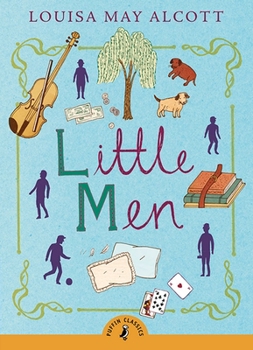 Little Men, or Life at Plumfield with Jo's Boys - Book #2 of the Little Women