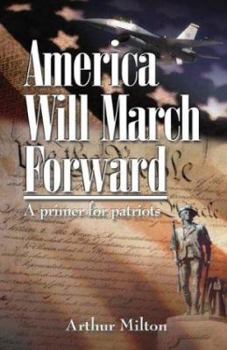 Hardcover America Will March Forward: A Primer for Patriots Book