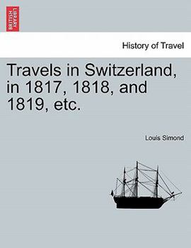 Paperback Travels in Switzerland, in 1817, 1818, and 1819, etc. Book