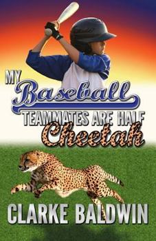 Paperback My Baseball Teammates Are Half Cheetah Book