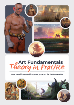 Paperback Art Fundamentals: Theory in Practice: How to Critique Your Art for Better Results Book