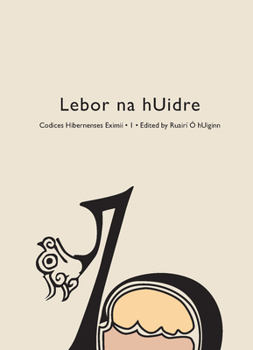 Hardcover Codices Hibernenses Eximii I: LeBor Na Huidre: Codices Hibernenses Eximii I Book