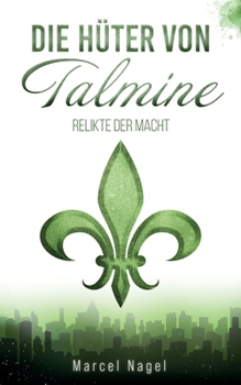 Paperback Die Hüter von Talmine: Relikte der Macht [German] Book