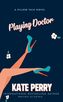 Paperback Playing Doctor (A Pillow Talk Novel) Book