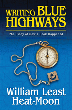 Hardcover Writing Blue Highways: The Story of How a Book Happened Book