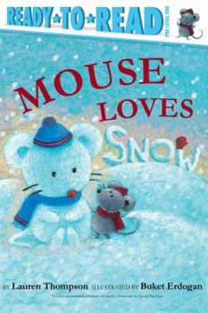 Hardcover Mouse Loves Snow: Ready-To-Read Pre-Level 1 Book
