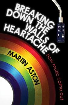 Hardcover Breaking Down the Walls of Heartache: How Music Came Out Book