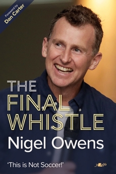Paperback Nigel Owens: The Final Whistle: The Long-Awaited Sequel to His Bestselling Autobiography! Book