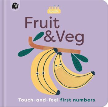 Board book MiniTouch: Fruit & Veg: Touch-and-feel first numbers Book