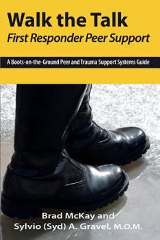 Paperback Walk the Talk: First Responder Peer Support Book