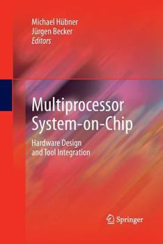 Paperback Multiprocessor System-On-Chip: Hardware Design and Tool Integration Book