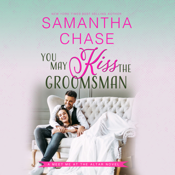You May Kiss the Groomsman - Book #3 of the Meet Me at the Altar