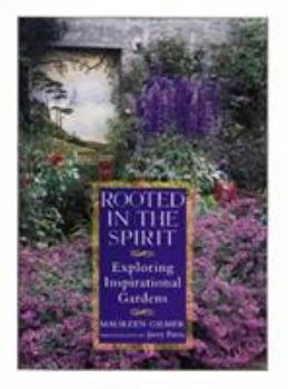 Hardcover Rooted in Spirited: Exploring Inspirational Gardens Book