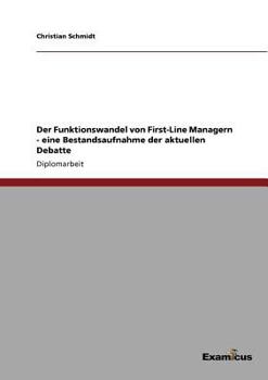 Paperback Der Funktionswandel von First-Line Managern - eine Bestandsaufnahme der aktuellen Debatte [German] Book