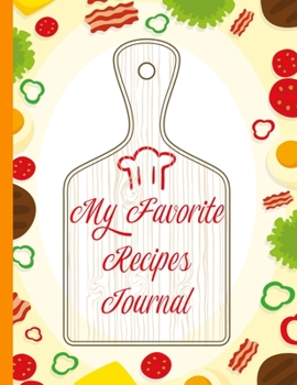 My Favorite Recipes Journal: Very nice notebook to write all the good   family recipes favorite, Notebook for 100   recipes Size 8.5 x 11 inches (216 x 279   mm).
