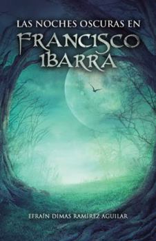 Hardcover Las noches oscuras en Francisco Ibarra [Spanish] Book