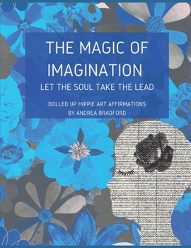 Paperback The Magic of Imagination: Let the Soul Take the Lead Book