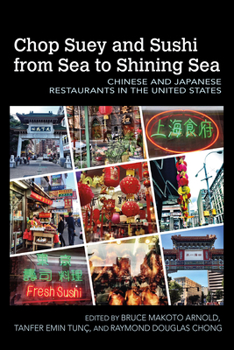 Chop Suey and Sushi from Sea to Shining Sea: Chinese and Japanese Restaurants in the United States - Book  of the Food and Foodways