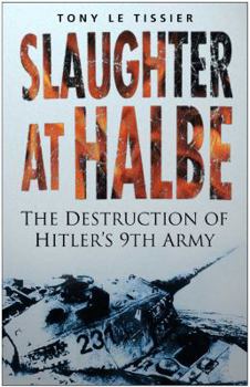 Paperback Slaughter at Halbe: The Destruction of Hitler's 9th Army Book
