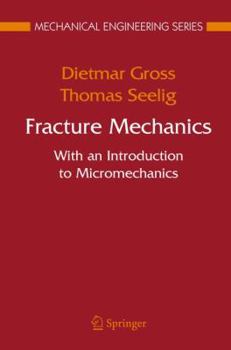 Paperback Fracture Mechanics: With an Introduction to Micromechanics Book