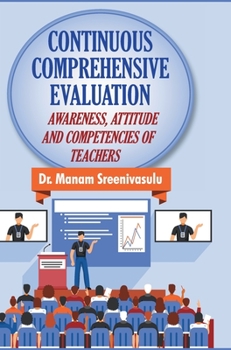 Hardcover Continuous Comprehensive Evaluation: Awareness, Attitude and Competencies of Teachers Book