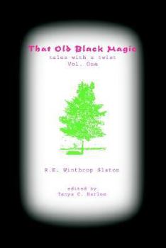 Paperback That Old Black Magic: tales with a twist, vol. one Book