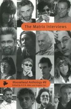Paperback The Moosehead Anthology 8: The Matrix Interviews Book