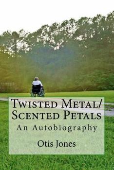 Paperback Twisted Metal/Scented Petals: An Autobiography Book