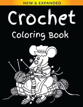 Crochet Coloring Book: A Fun Coloring Gift Book for Crochet Lovers & Adults