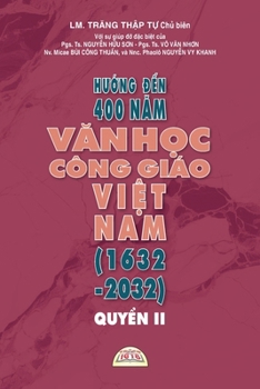 HU?ng Ð?n 400 NAm VAn H?c Công Giáo Vi?t Nam (1632 - 2032) - Quy?n II