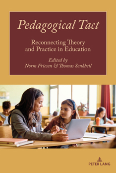 Pedagogical Tact : Reconnecting Theory and Practice in Education