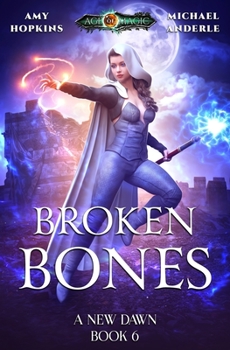 Paperback Broken Bones: A New Dawn Book 6 Book
