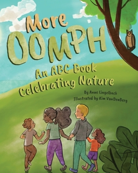 Paperback More Oomph: An ABC Book Celebrating Nature Book