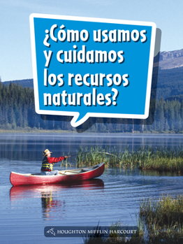 Paperback Book 045: ¿Cómo Usamos Y Cuidamos Los Recursos Naturales?: Leveled Reader, on Level Grade 1 [Spanish] Book