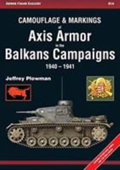 Paperback Camouflage & Markings of Axis Armor in the Balkans Campaigns 1940-1941 Book