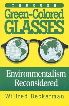 Paperback Through Green-Colored Glasses: Enviromentalism Reconsidered Book