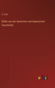 Hardcover Bilder aus der deutschen und bayerischen Geschichte [German] Book