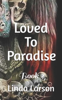 Paperback Loved To Paradise: Book 3 Book