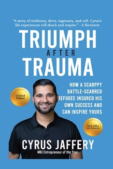 Paperback Triumph After Trauma: How a Scrappy Battle-Scarred Refugee Insured His Own Success and Can Inspire Yours Book